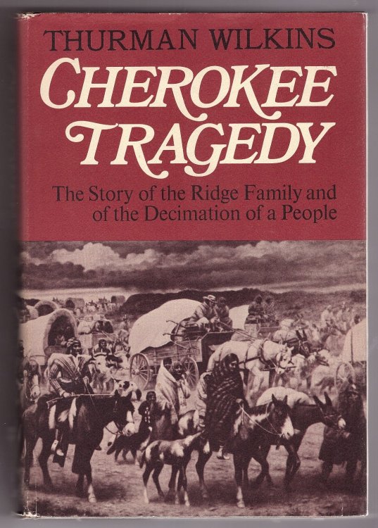 Cherokee Tragedy The Story of the Ridge Family and the Decimation of a People
