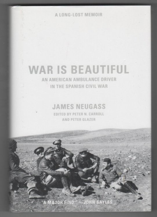 War Is Beautiful An American Ambulance Driver in the Spanish Civil War