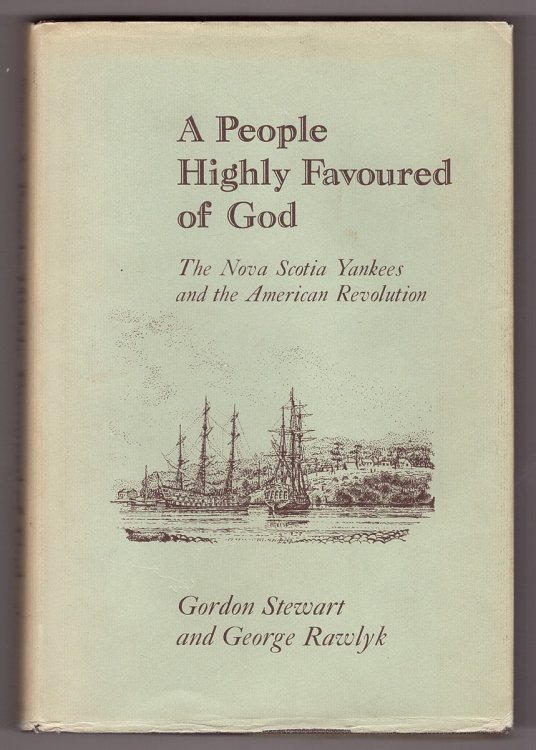 A People Highly Favoured of God; The Nova Scotia Yankees and the American Revolution
