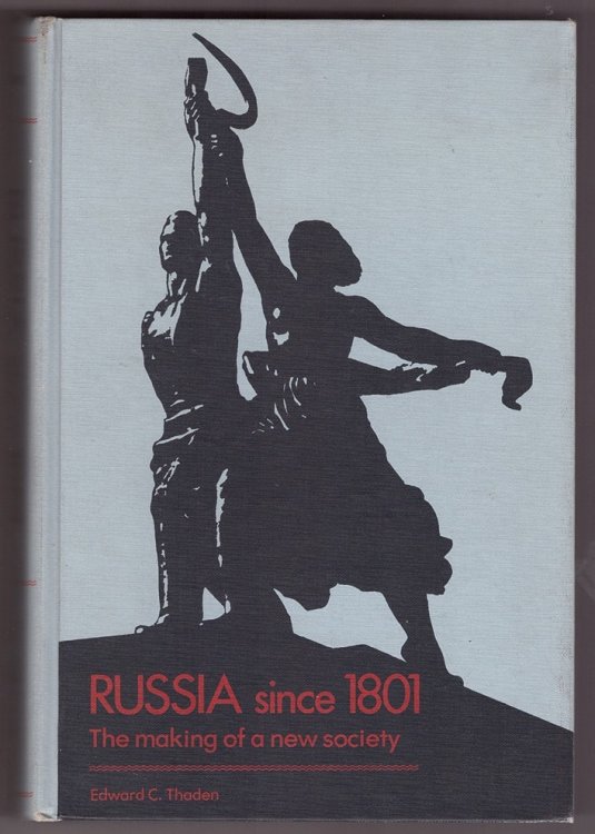 Russia Since 1801 The Making of a New Society