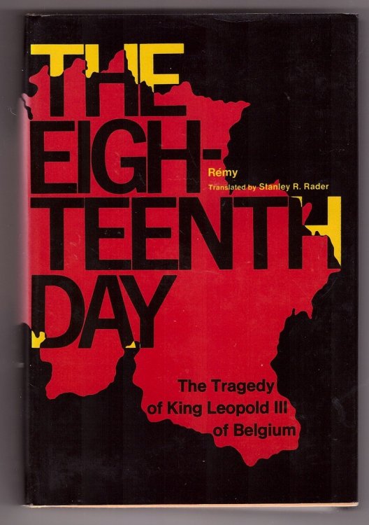 The Eighteenth Day; the Tragedy of King Leopold III of Belgium