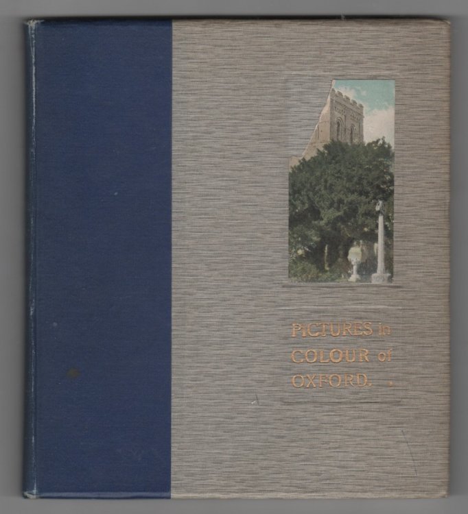 Pictures in Colour of Oxford With its University and Colleges