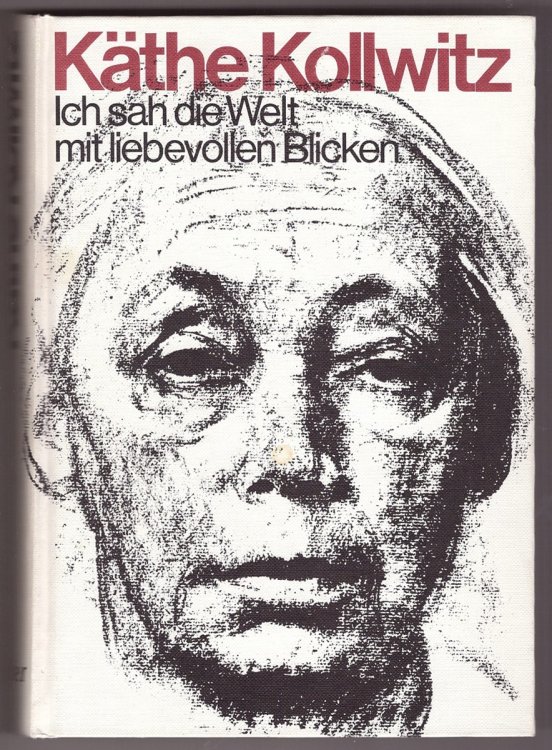 Ich Sah Die Welt Mit Liebevollen Blicken Ein Leben In Selbstzeugnissen