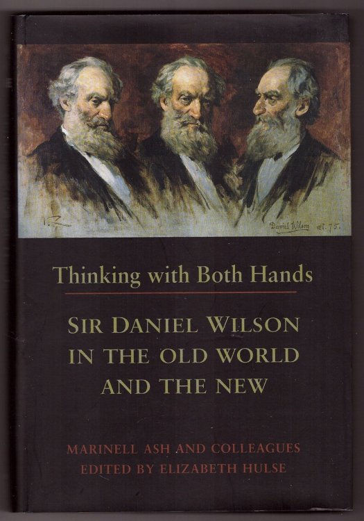 Thinking with Both Hands; Sir Daniel Wilson in the Old World and the New