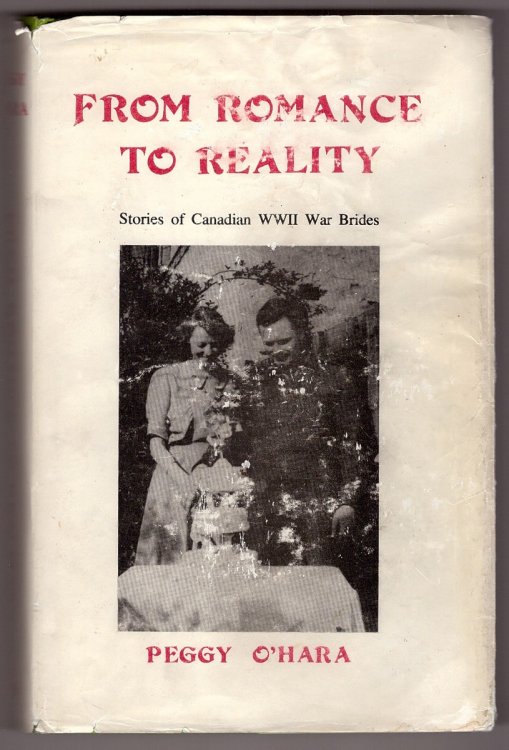 From Romance to Reality; the Story of Canadian WWII Brides