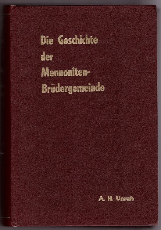 Die Geschichte Der Mennoniten-Bruedergemeinde 1860-1954