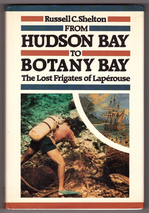 From Hudson Bay to Botany Bay; The Lost Frigates of Laperouse