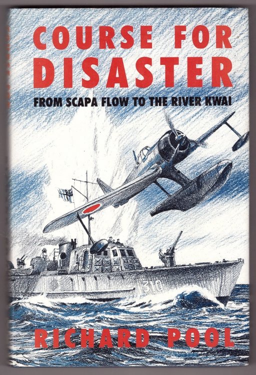 Course for Disaster From Scapa Flow to the River Kwai