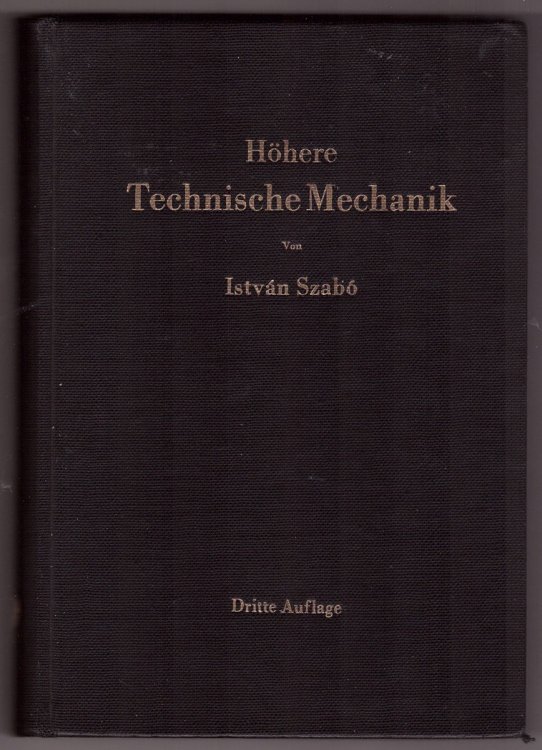 Hhere Technische Mechanik Nach Vorlesungen von Dr.- Ing. Istvn Szab