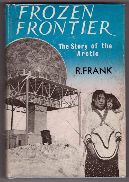 Frozen Frontier The Story of the Arctic