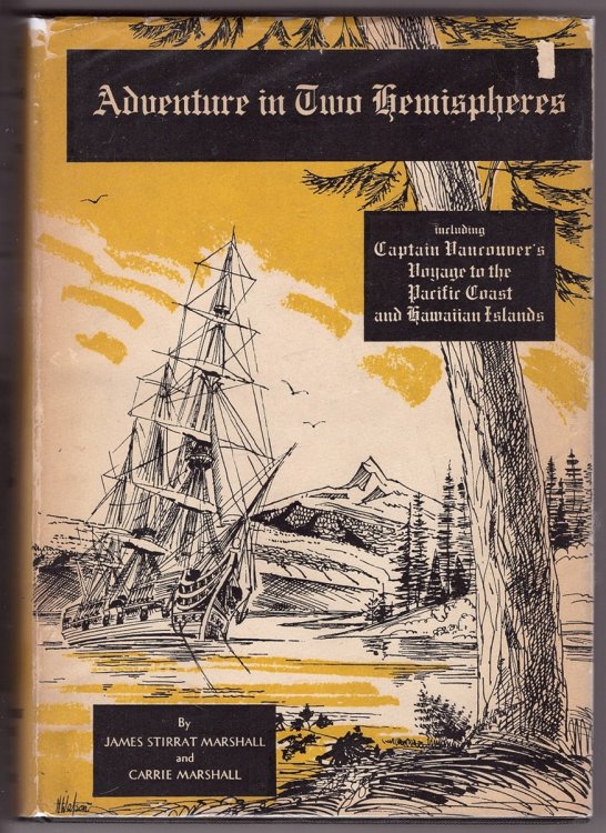 Adventure in Two Hemispheres including Captain Vancouver's Voyage to the Pacific Coast and Hawaiian Islands