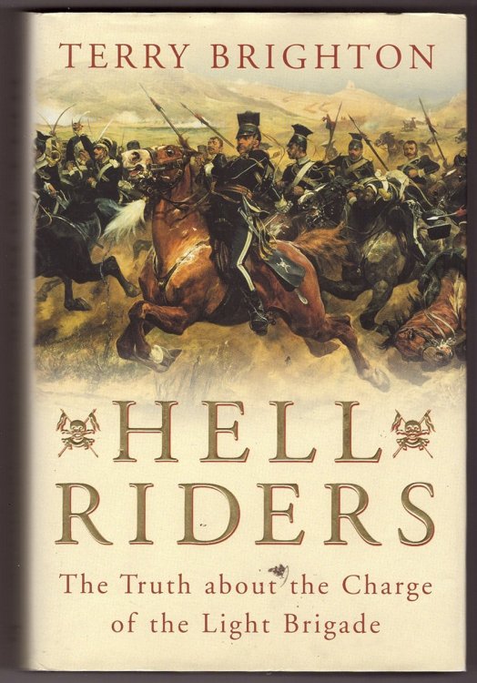 Hell Riders The Truth About the Charge of the Light Brigade