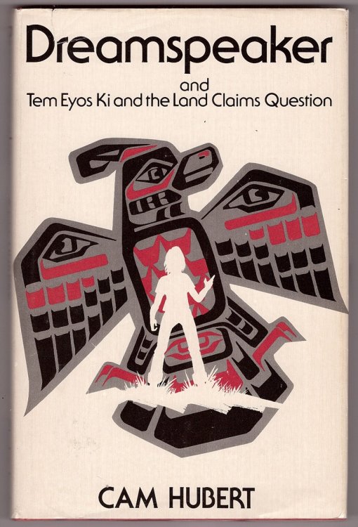 Dreamspeaker and Tem Eyos Ki and the Land Claims Question