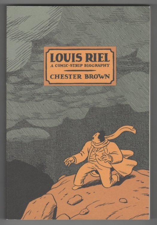 Louis Riel A Comic-Strip Biography