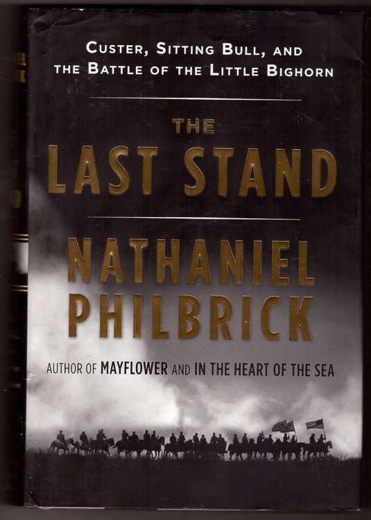 The Last Stand Custer, Sitting Bull, and the Battle of the Little Bighorn