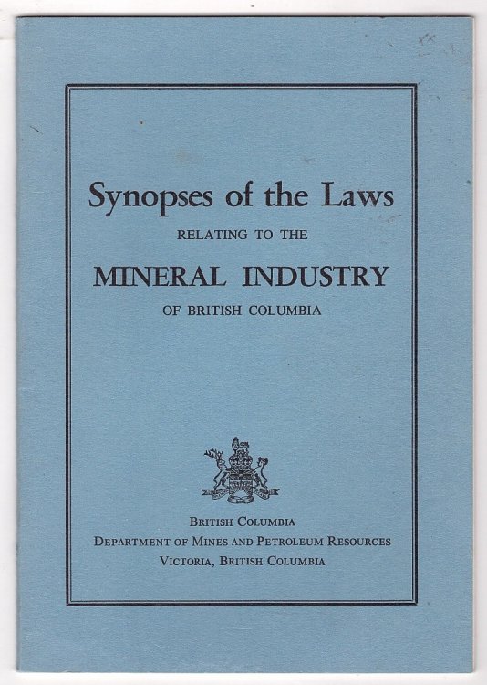 Synopses of the Laws Relating to the Mineral Industry of British Columbia