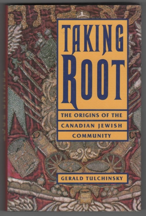 Taking Root The Origins of the Canadian Jewish Community
