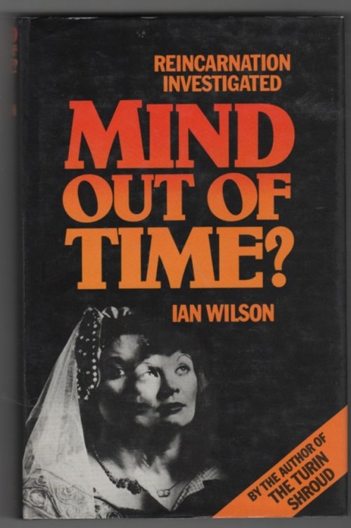 Mind out of Time Reincarnation Claims Investigated