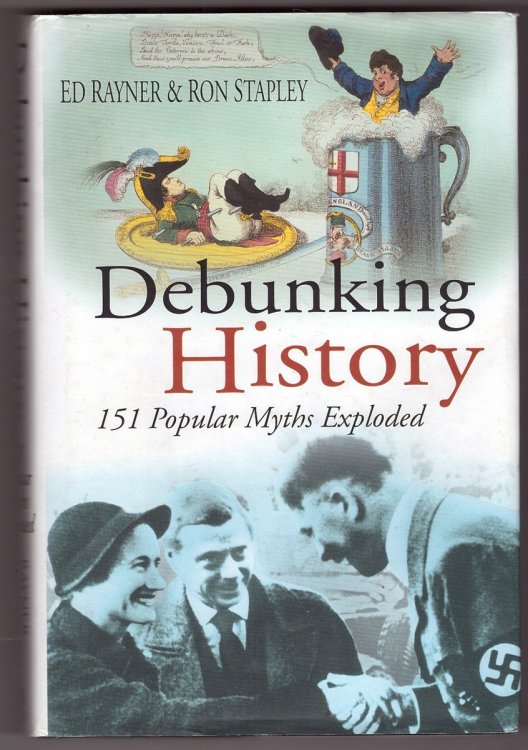 Debunking History 151 Popular Myths Exploded