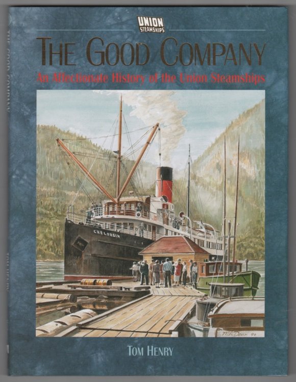 The Good Company An Affectionate History of the Union Steamships