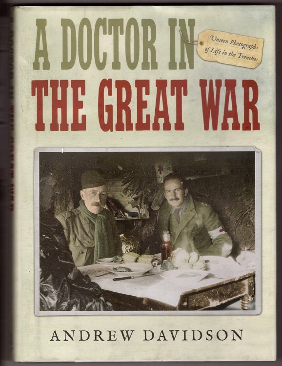 A Doctor in the Great War Unseen Photographs of Life in the Trenches