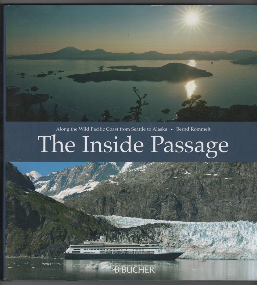 The Inside Passage Along the Wild Pacific Coast from Seattle to Alaska