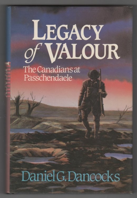 Legacy of Valour The Canadians At Passchendaele