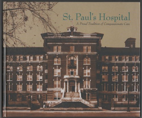 St. Paul's Hospital A Proud Tradition of Compassionate Care