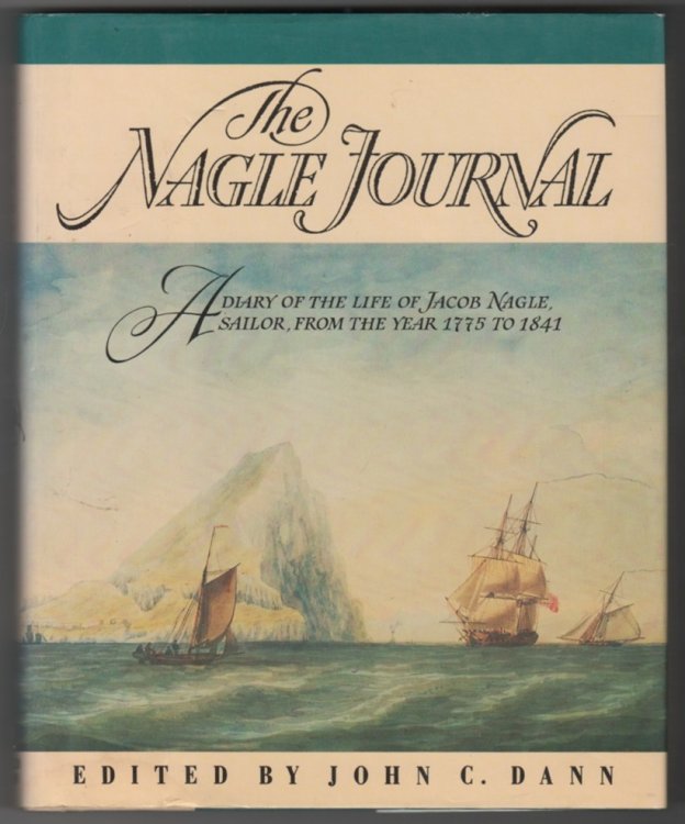 The Nagle Journal A Diary of the Life of Jacob Nagle, Sailor, from the Year 1775 to 1841