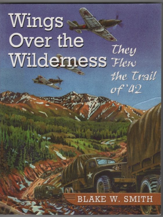 Wings over the Wilderness They Flew the Trail of '42