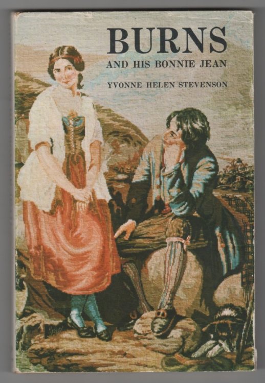 Burns and His Bonnie Jean The Romance of Robert Burns and Jean Armour