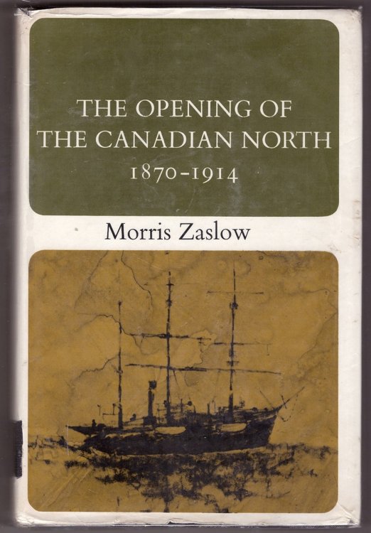 The Opening of the Canadian North, 1870-1914
