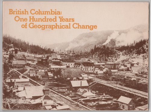 British Columbia: One Hundred Years of Geographic Change
