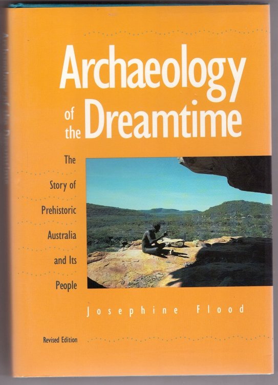 Archaeology of the Dreamtime The Story of Prehistoric Australia and its People, Revised Edition