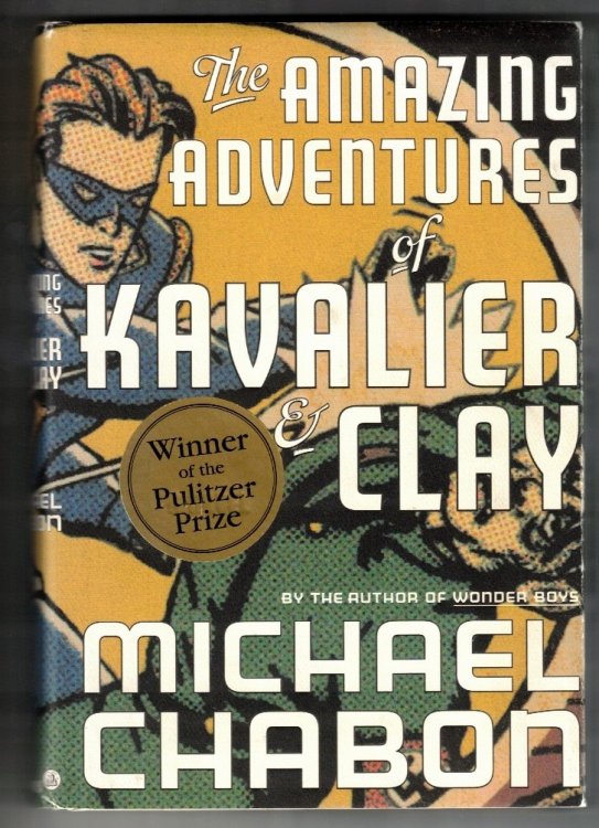 The Amazing Adventures of Kavalier & Clay A Novel