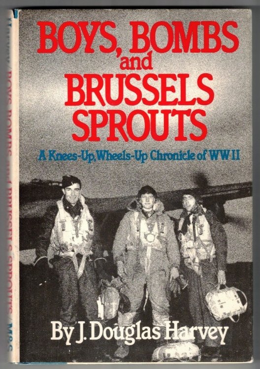 Boys, Bombs and Brussels Sprouts - A Knees-Up, Wheels-Up Chronicle of WWII