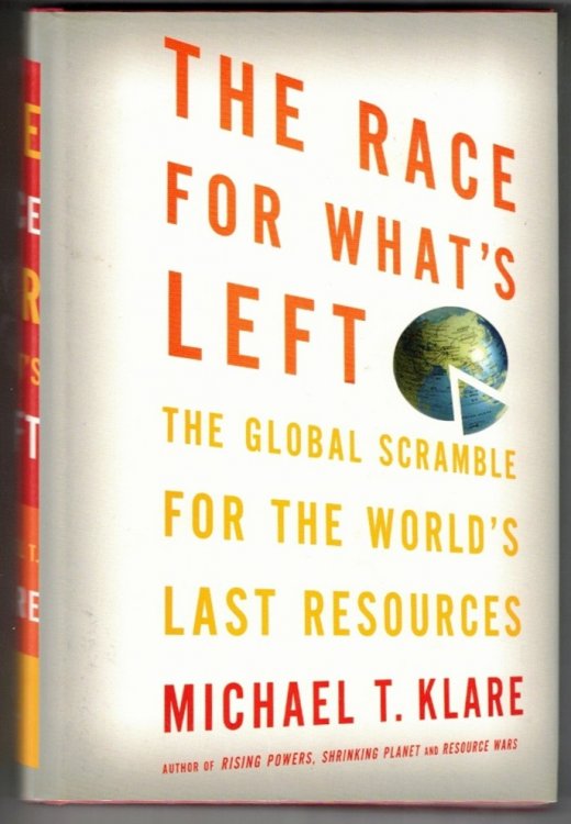 The Race for What's Left The Global Scramble for the World's Last Resources