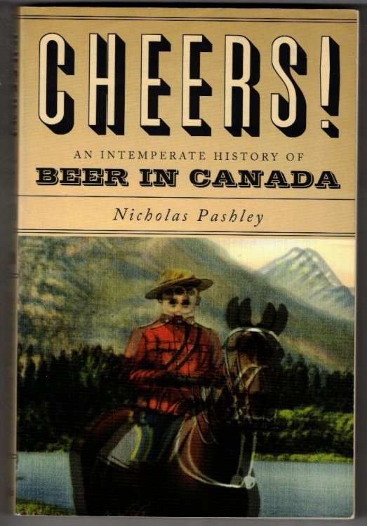 Cheers! An Intemperate History of Beer in Canada