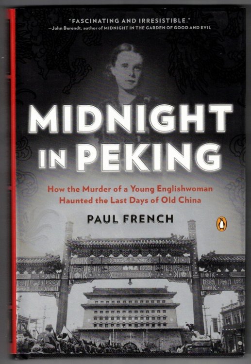 Midnight in Peking How the Murder of a Young Englishwoman Haunted the Last Days of Old China