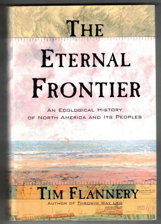 The Eternal Frontier An Ecological History of North America and its Peoples