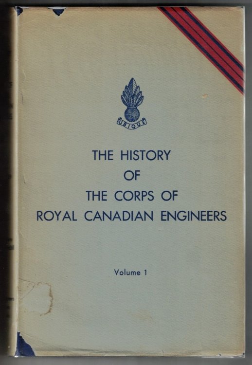 The History of The Corps of Royal Canadian Engineers - Volume 1 only 1749 - 1939