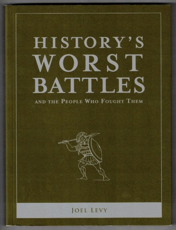 History's Worst Battles And The People Who Fought Them