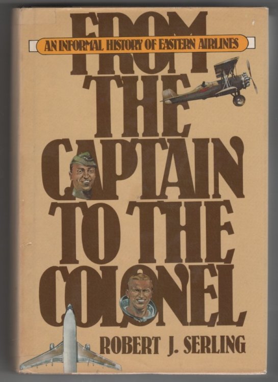 From the Captain to the Colonel: An informal history of Eastern Airlines