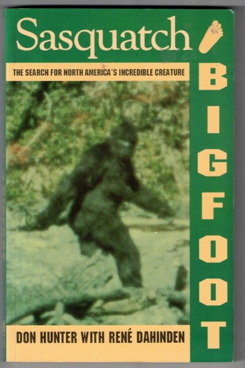 Sasquatch and Bigfoot: The Search for North America's Incredible Creature