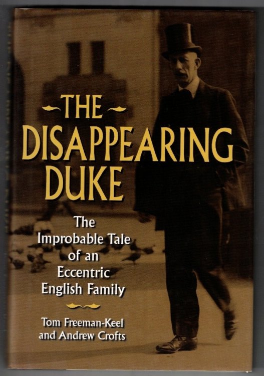The Disappearing Duke: The Improbable Tale of an Eccentric English Family