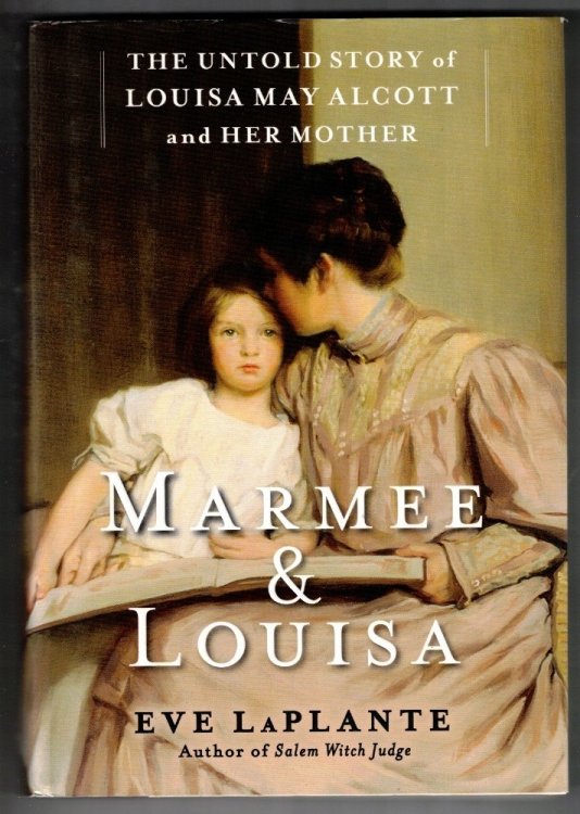 Marmee & Louisa: The Untold Story of Louisa May Alcott and Her Mother