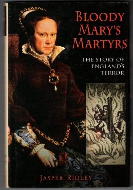 Bloody Mary's Martyrs: The Story of England's Terror