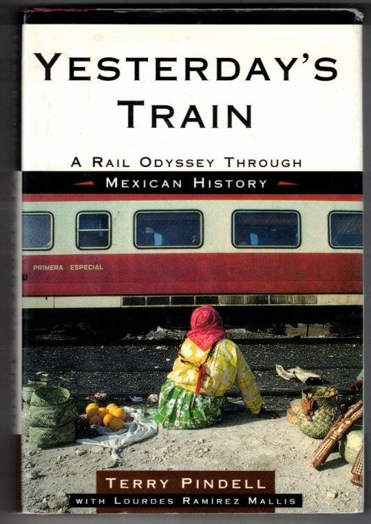 Yesterday's Train A Rail Odyssey Through Mexican History