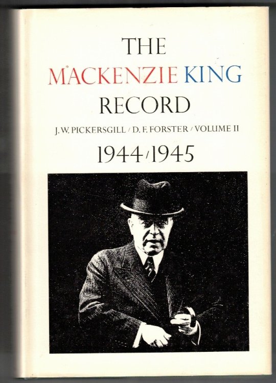 The Mackenzie King Record - Volume II 1944/1945