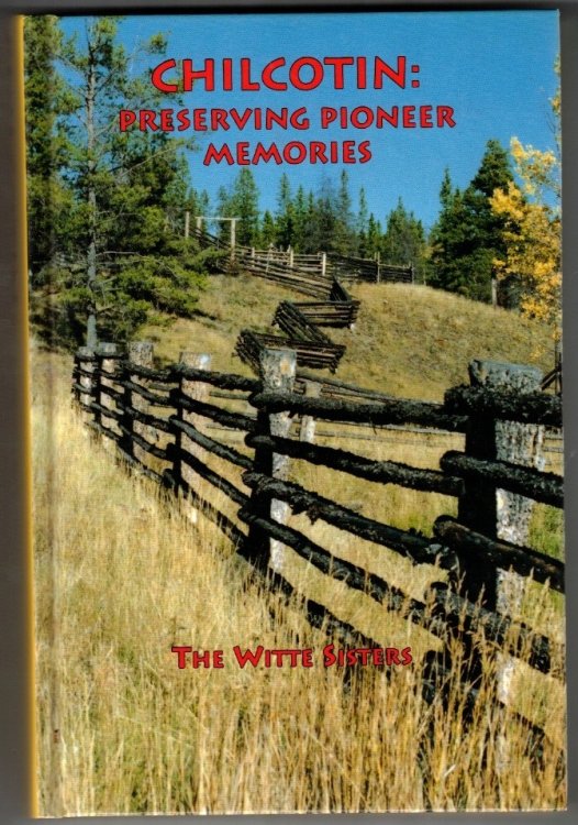 Chilcotin: Preserving Pioneer Memories